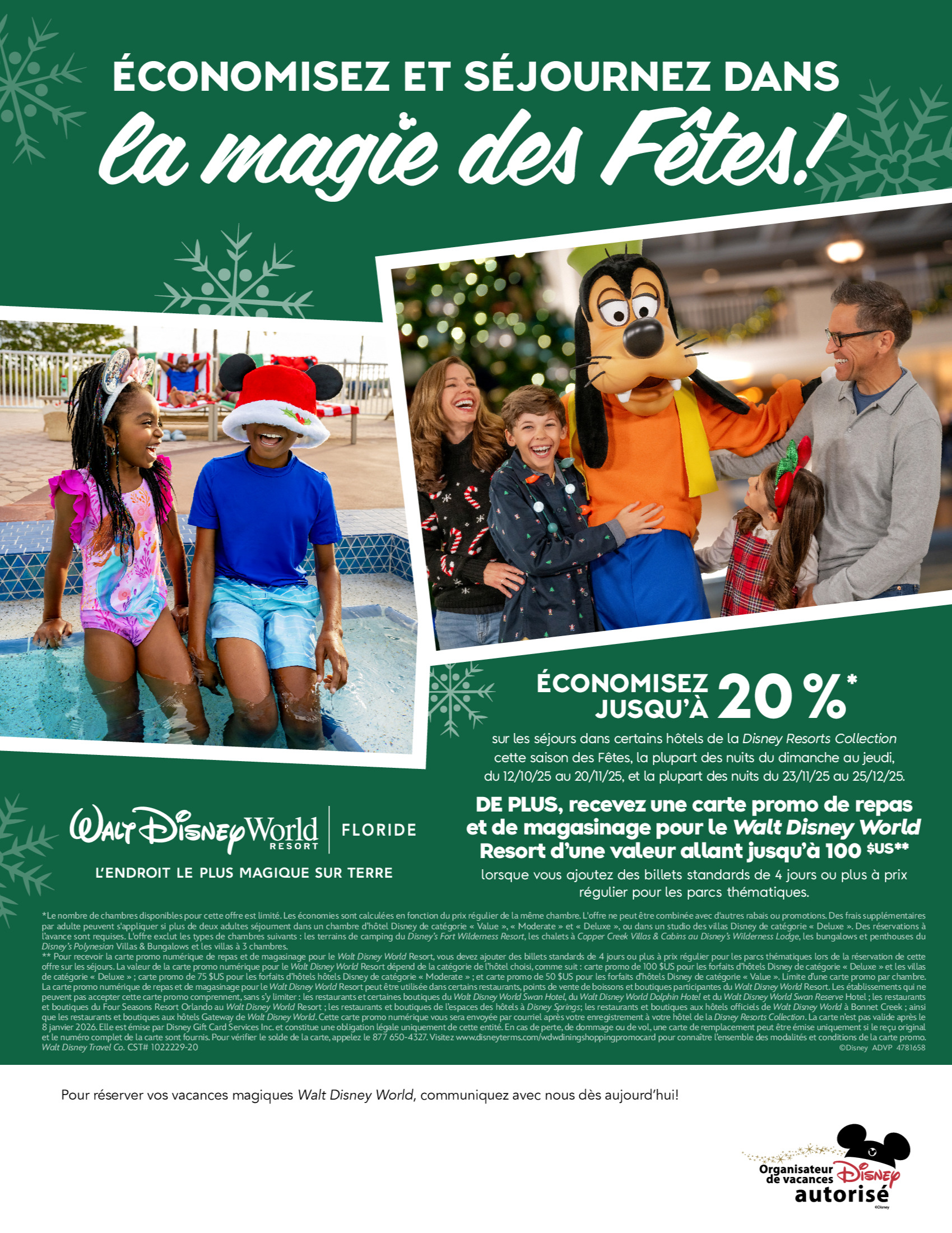Walt Disney World Resort en Floride Économisez jusqu'à 20% sur les séjours dans certains hôtels Disney ce temps des fêtes avec vos Créateurs de Magie DISNEY PROMOTION Flyer SECTION-3 Flyer FR